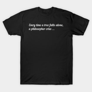 A philosopher cries T-Shirt